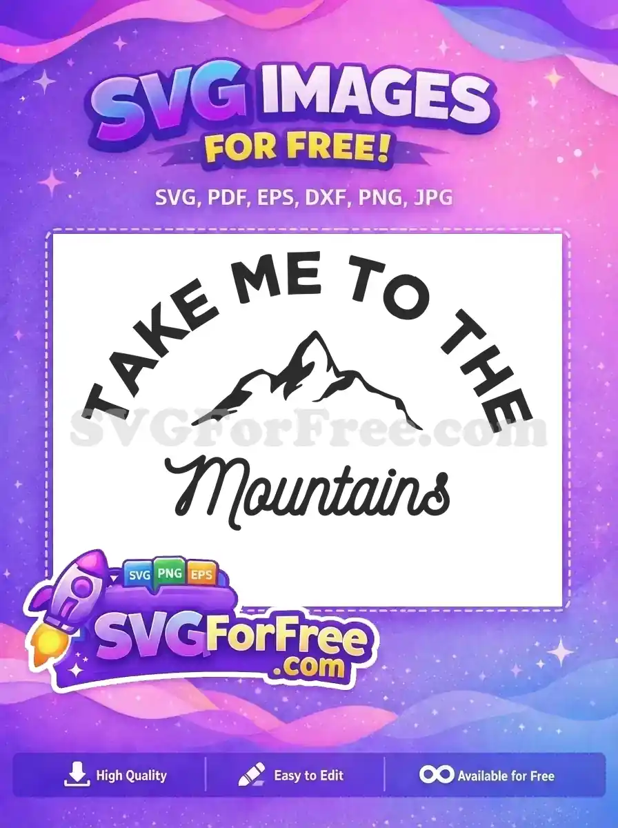 A free SVG design featuring 'Take Me To The Mountains' text with a stylized mountain illustration. This free design is ideal for nature-themed crafts and apparel projects.