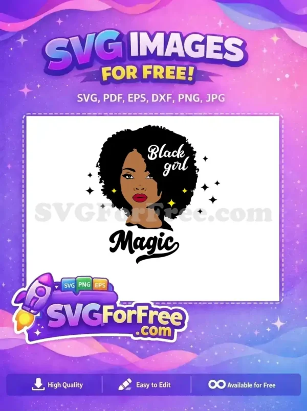 A vibrant free SVG of a Black woman with an afro, featuring 'Black girl Magic' text and sparkling details.