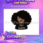 Free Curly Afro Hair Free Black is Beautiful Message Cartoon Free SVG - Instant Download