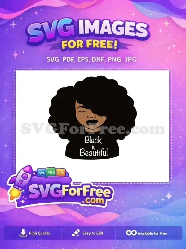 A powerful free design featuring a Black woman with an afro, eyes closed, wearing a 'Black is Beautiful' shirt. This free SVG promotes empowerment.