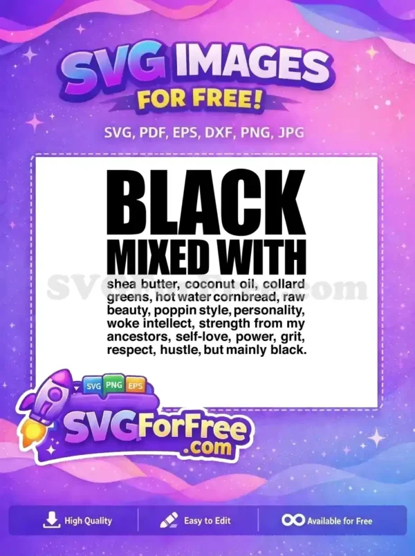 Bold 'Black Mixed With' free SVG text design, listing attributes like shea butter, strength, and self-love, celebrating identity.