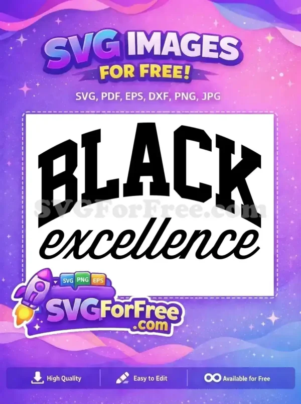 Free BLACK Excellence SVG Design – Empowering & Stylish! Free 'BLACK excellence' SVG design, featuring bold arched text over elegant script, celebrating strength and heritage.