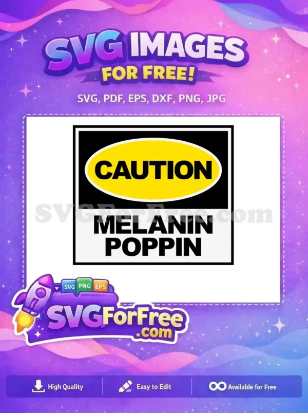 Free Melanin Poppin SVG Design: Bold Cultural Statement Vector Art A free 'CAUTION MELANIN POPPIN' SVG design, featuring a bold black and yellow warning sign aesthetic, celebrating cultural empowerment.