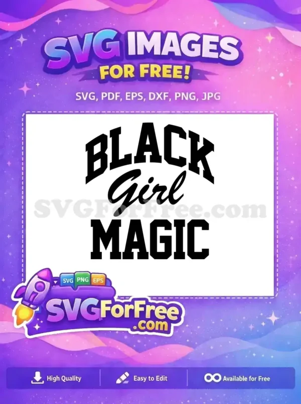 Free Black Girl Magic SVG design, featuring bold collegiate and script fonts, celebrating empowerment for all projects.