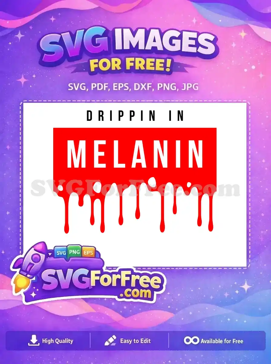 A free design featuring 'Drippin in Melanin' with bold black text and a striking red dripping effect. Celebrate identity with this free graphic.