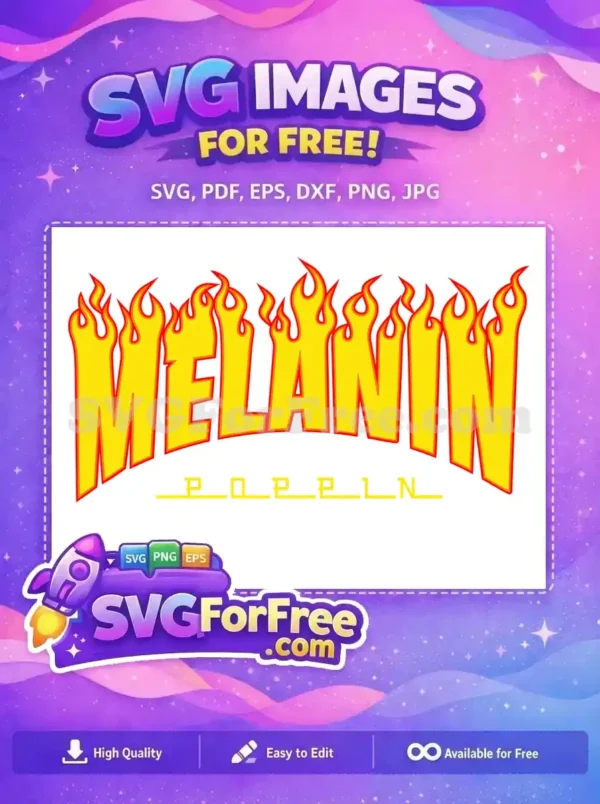 A vibrant, free 'Melanin Poppln' SVG design featuring bold, flame-detailed text in yellow and red, perfect for empowering projects.