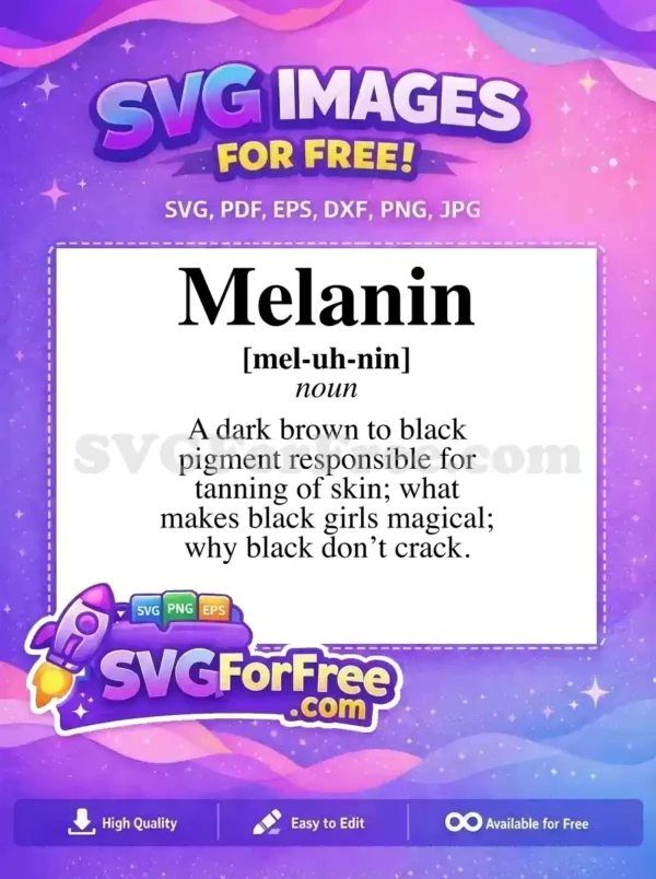 Free Melanin Magic Definition SVG Design for Empowerment Free Melanin definition SVG, featuring bold typography describing the pigment as magical and resilient. A proud free design.