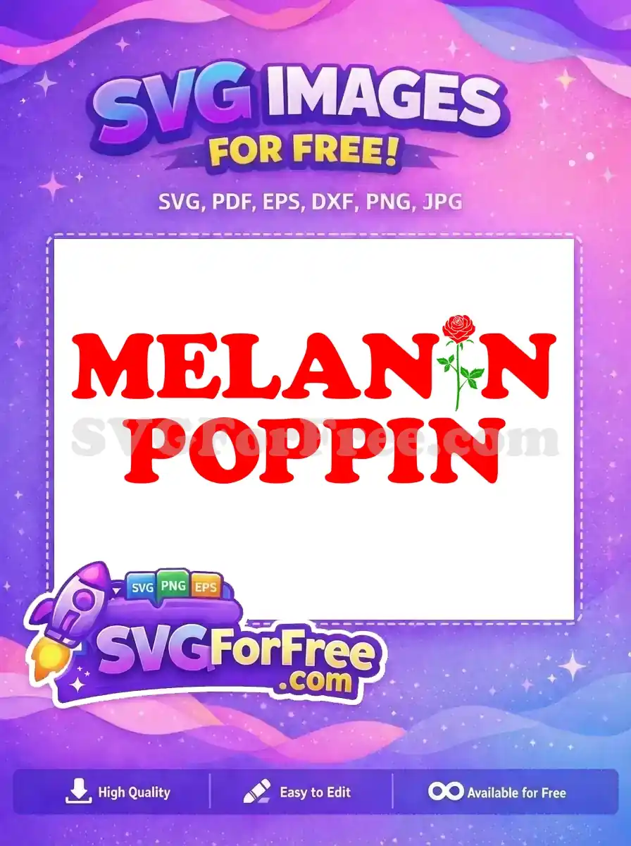 A bold, free 'MELANIN POPPIN' SVG design featuring a striking red rose, celebrating identity and beauty. Download this free vector.