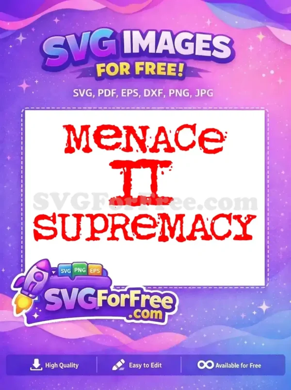 Free 'MENACE II SUPREMACY' SVG design, featuring bold, distressed red text on a clean white background. This free vector is ideal for impactful projects.