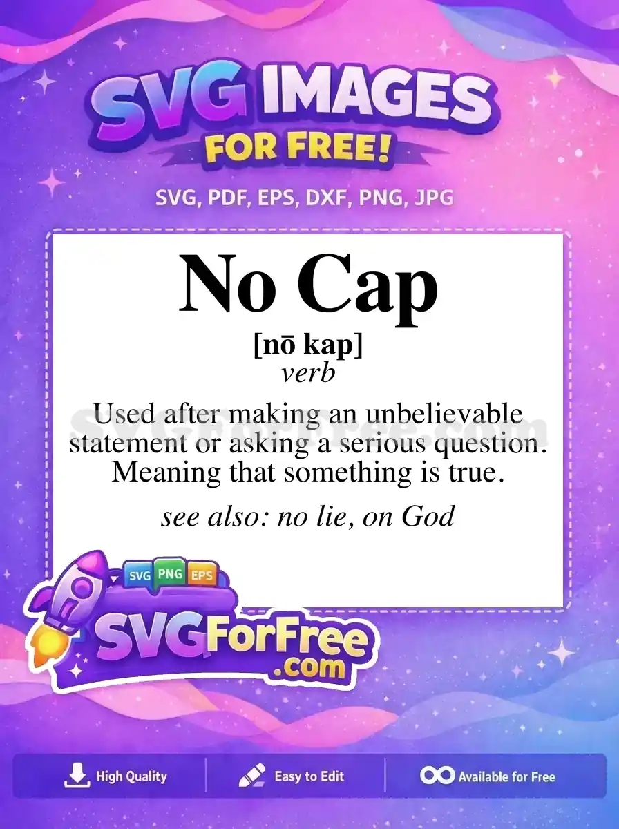 A free SVG design defining 'No Cap' as a verb, with pronunciation and usage examples. Ideal for trending, authentic content creation.
