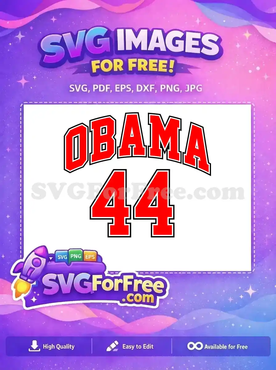 A free design of 'OBAMA 44' in bold red, white, and black, reminiscent of a sports jersey. Show your support with this free SVG.