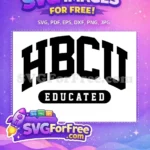 Free Bold Black White Text Free Arched College Design HBCU Educated Free SVG - Instant Download