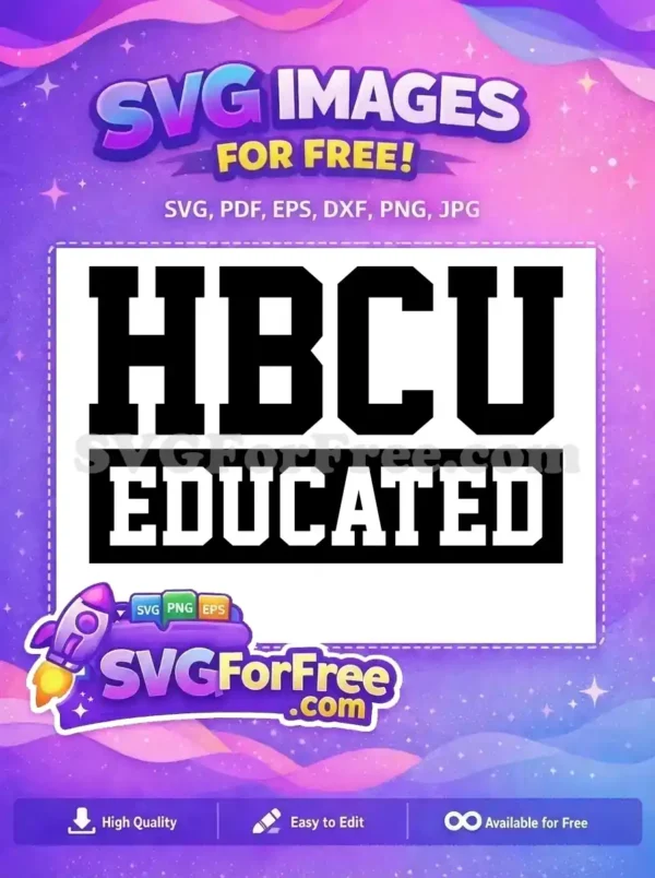 A powerful free "HBCU EDUCATED" SVG design, featuring bold white block letters on a black background, perfect for showing pride.