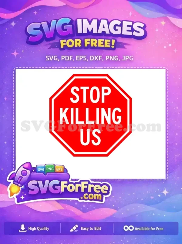 Free 'STOP KILLING US' octagon sign SVG, a bold red and white protest design for advocating human rights.