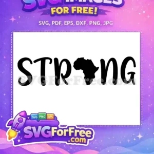This free 'STRONG' SVG, black text, Africa continent as 'O'. A powerful free graphic for celebrating heritage.