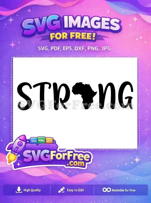 This free 'STRONG' SVG, black text, Africa continent as 'O'. A powerful free graphic for celebrating heritage.
