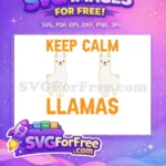 Free Smiling Llamas Free Keep Calm Llama Quotes Free SVG - Instant Download
