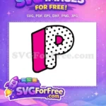 Free Polka Dot Letter Free P Lol Dolls Free SVG - Instant Download
