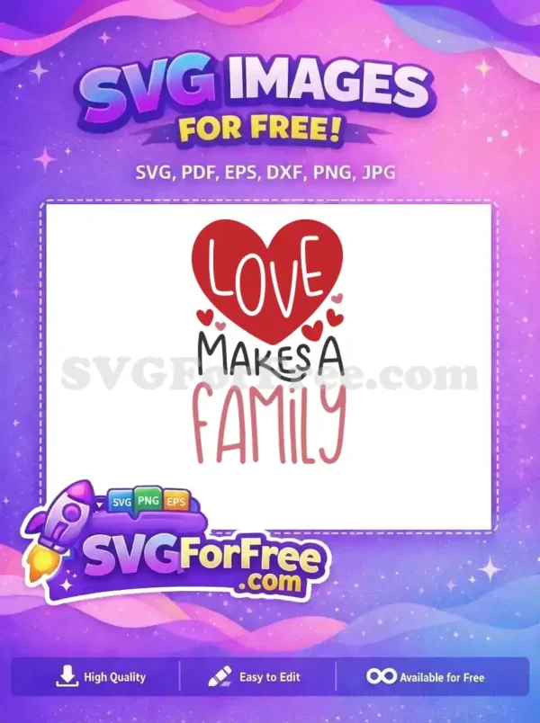 Free Red Heart Free Pink Love Makes Family Free SVG