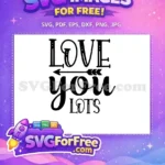 Free Love Arrows Free You Lots Valentine Free SVG - Instant Download
