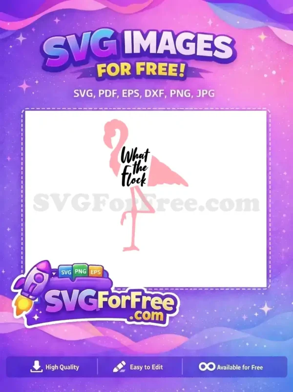 Free Pink Flamingo Pose Free What the Flock Phrase Free SVG