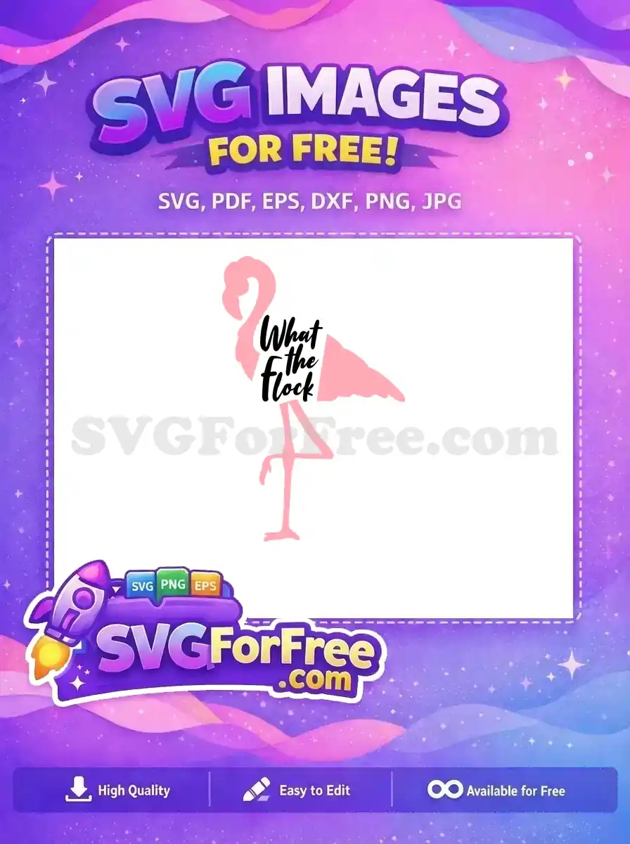 Free Pink Flamingo Pose Free What the Flock Phrase Free SVG