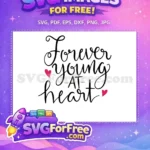 Free Forever Young Free Heart Love Free SVG - Instant Download