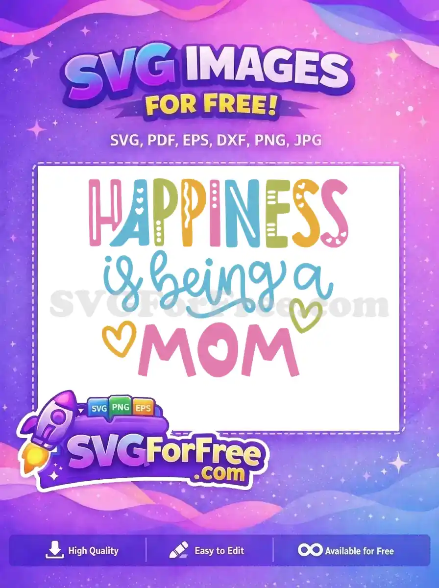 Free Colorful Happiness Free Love Mom Quote Free SVG