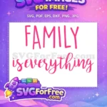 Free Pink Family Free Is Everything Quote Free SVG - Instant Download
