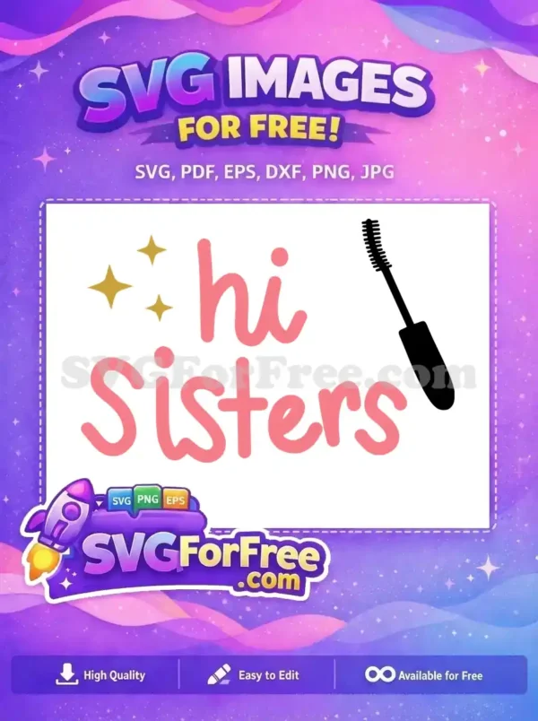 Free Pink Hi Sisters Free Stars Mascara Love Free SVG