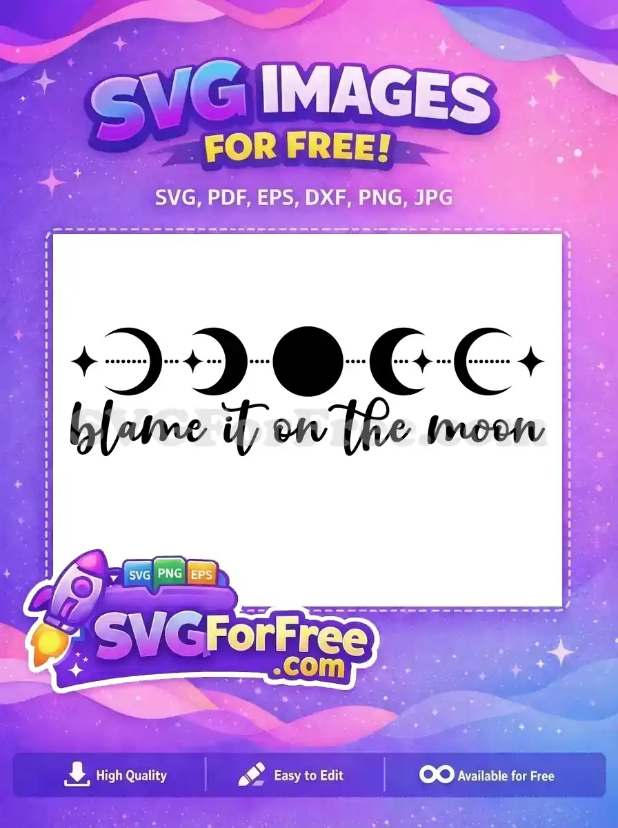 Free Crescent Phases Free Stars Blame it on Moon Free SVG