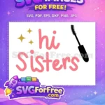 Free Pink Hi Sisters Free Golden Stars Makeup Free SVG - Instant Download