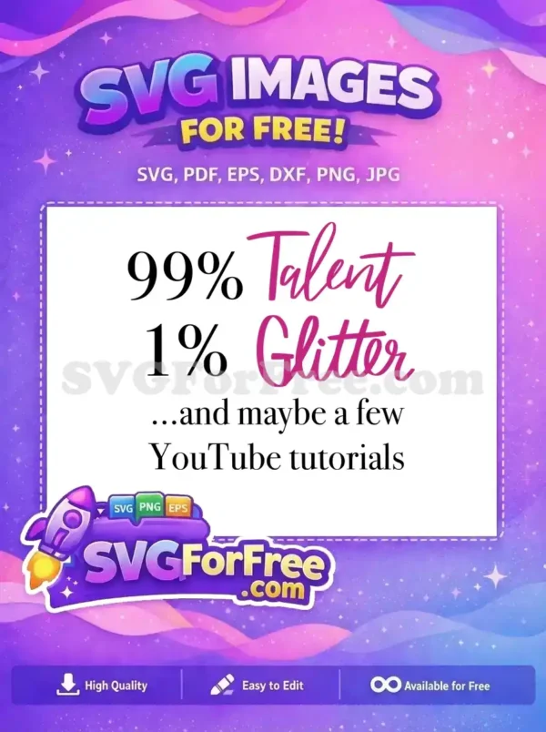 Free Ninety Nine Percent Talent Free One Percent Glitter Tutorials Free SVG