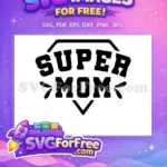 Free Super Mom Text Free Mama Bear Design Free SVG - Instant Download