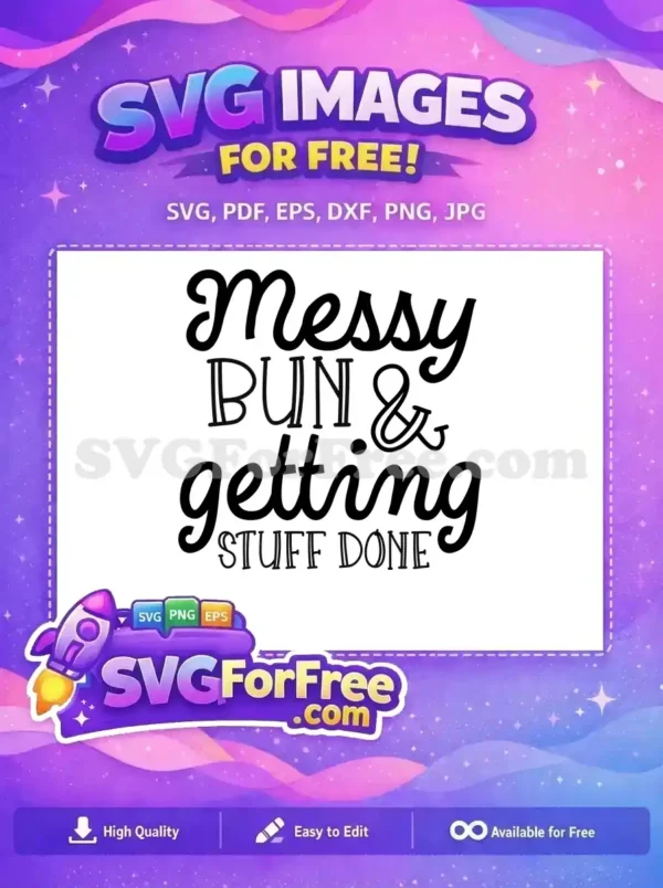 Free Messy Bun Free Getting Stuff Done Mama Free SVG