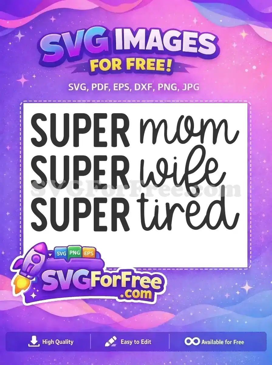 Free Super Mom Free Super Wife Super Tired Free SVG 1