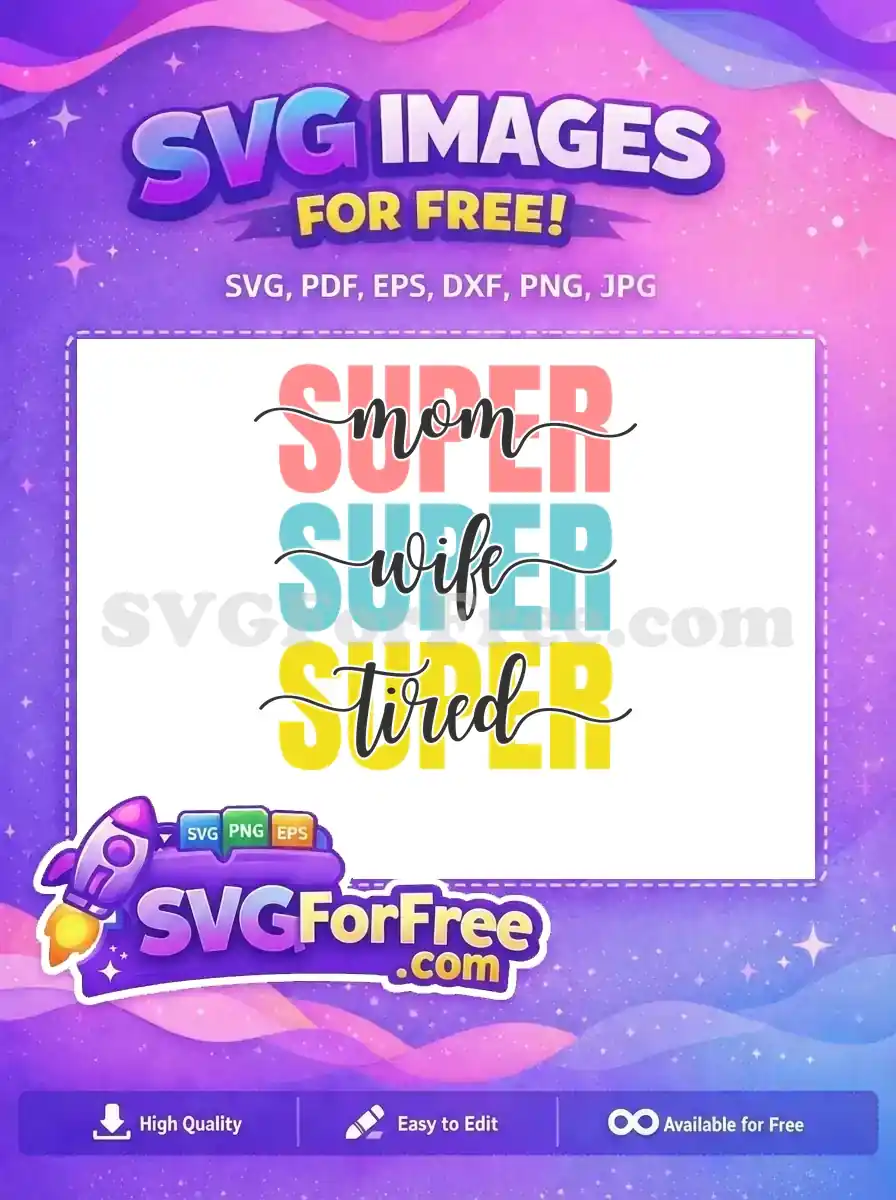 Free Super Mom Free Super Wife Super Tired Free SVG 2