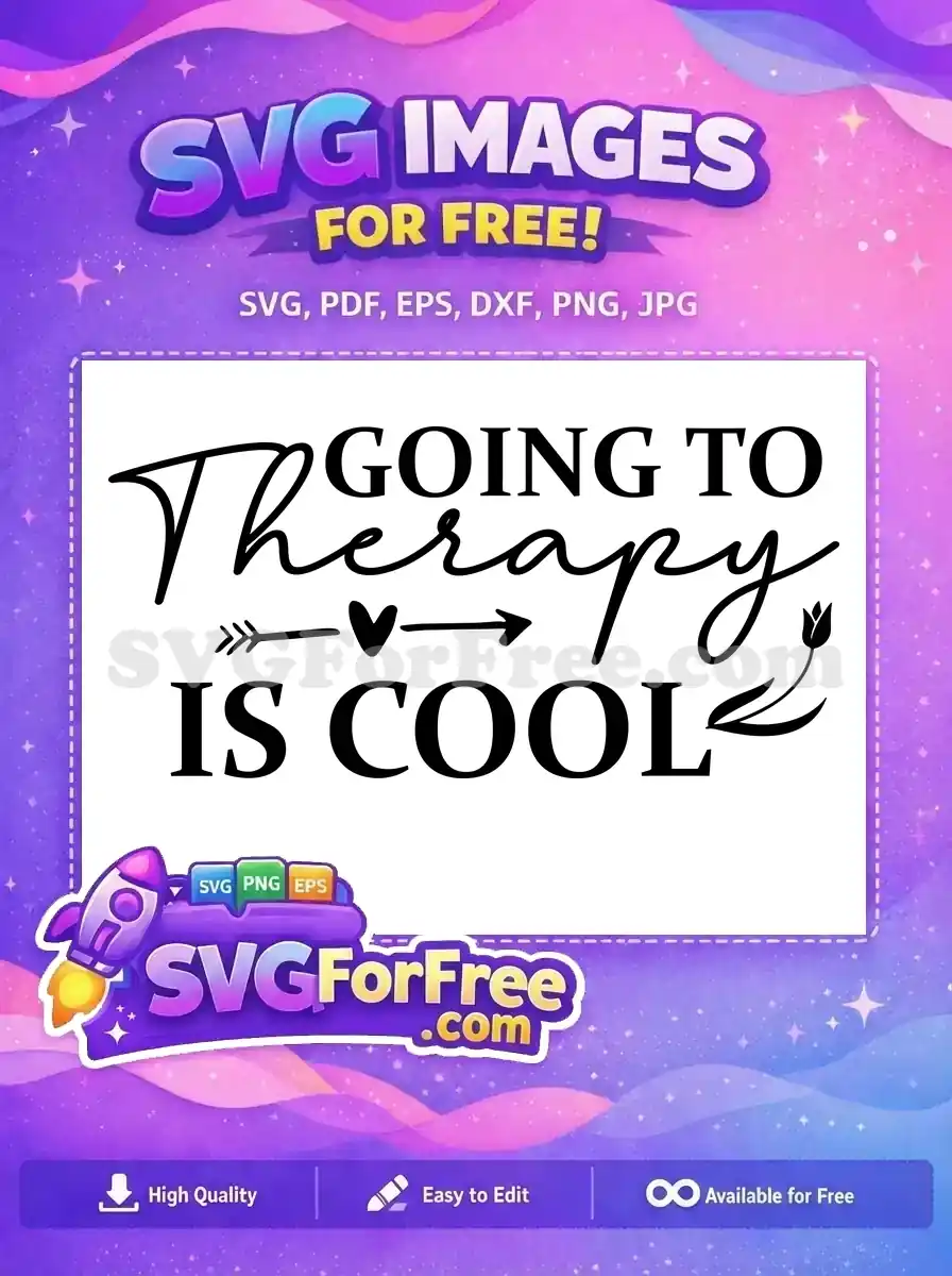 Free Going To Therapy Is Cool Free Cursive Font Mental Health Awareness Free SVG