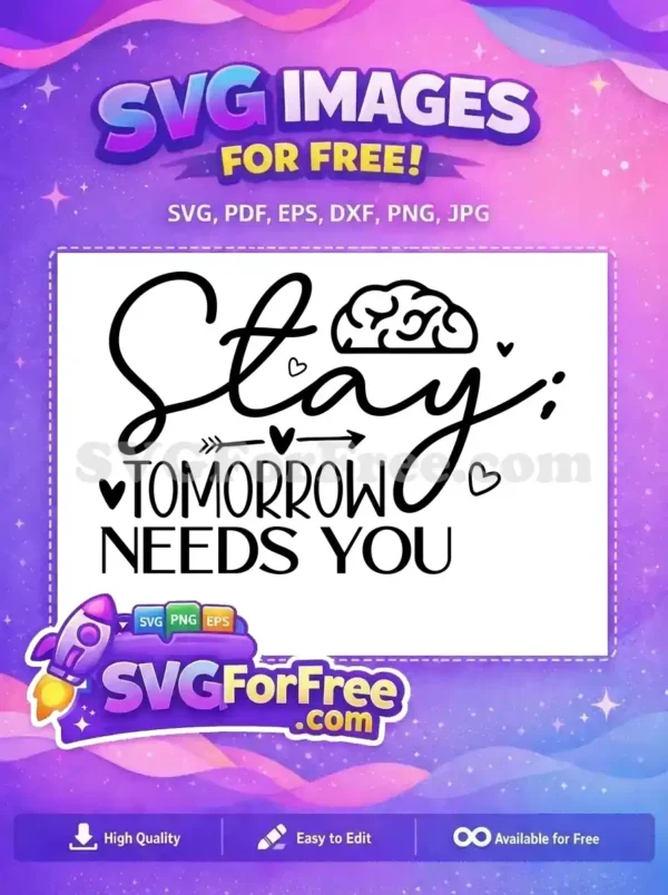 Free Stay Strong Free Mental Health Tomorrow Needs You Free SVG