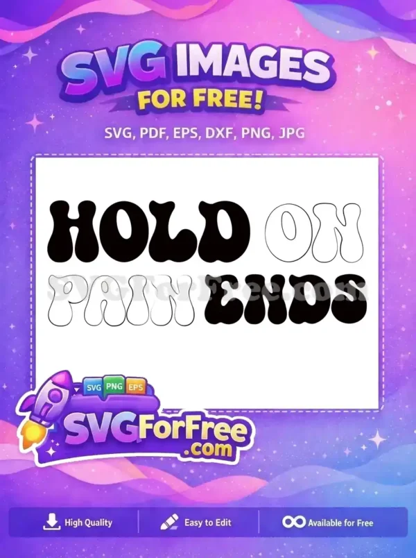 Free Hold On Free Pain Ends Mental Health Free SVG