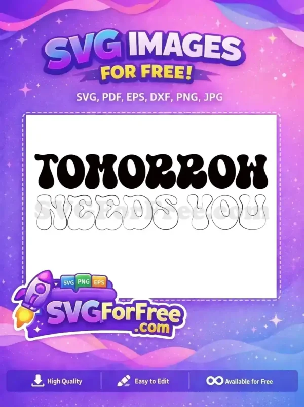 Free Tomorrow Needs Free You Mental Health Free SVG