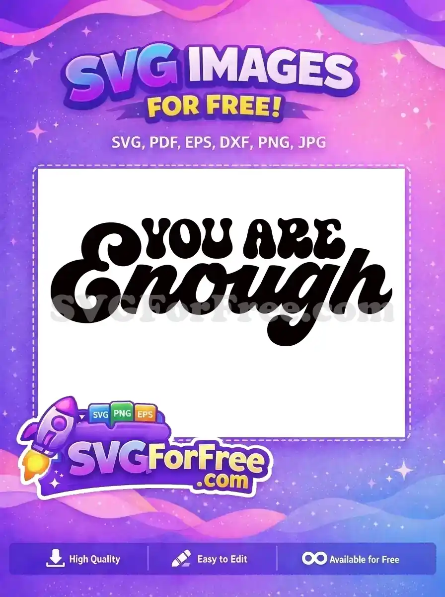 Free Bold Letters Free You Are Enough Quote Free SVG