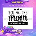 Free Hearts Above Free Mom Quote Everyone Wishes Free SVG - Instant Download