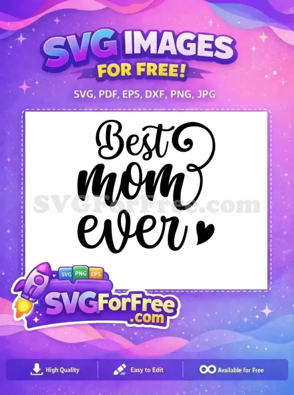 Free Mother's Day Free Best Mom Ever Mom Quotes Free SVG