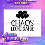 Free Hearts Chaos Free Coordinator Mom Quotes Free SVG - Instant Download