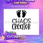 Free Baby Feet Free Chaos Creator Mom Quotes Free SVG - Instant Download