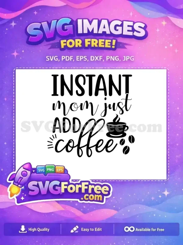 Free Instant Mom Coffee Free Add Coffee Beans Quote Free SVG Free Instant Mom Coffee Free Add Coffee Beans Quote Free SVG