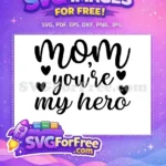 Free Mom You're My Hero Free Calligraphy Hearts Mom Quote Free SVG - Instant Download