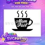 Free Steaming Coffee Free Mom Fuel Quote Design Free SVG - Instant Download