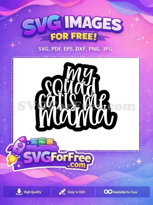 Free My Squad Calls Me Mama Free Mom Quotes Free SVG